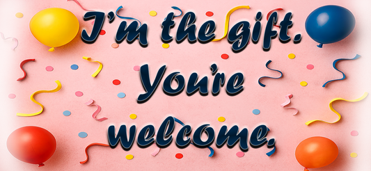 Banner- I'm the gift, your welcome